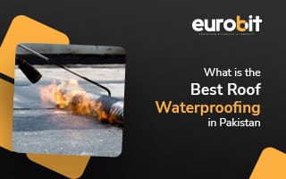 What is the Best Roof Waterproofing in Pakistan